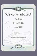 Welcome Aboard! the Story of the Yp591...and Bill.