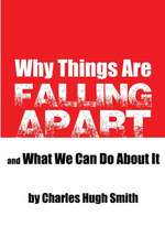 Why Things Are Falling Apart and What We Can Do about It