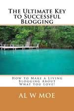 The Ultimate Key to Successful Blogging