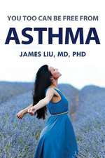 You Too Can Be Free from Asthma