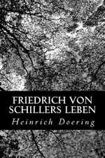 Friedrich Von Schillers Leben