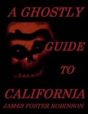 A Ghostly Guide to California