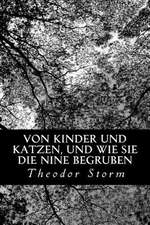 Von Kinder Und Katzen, Und Wie Sie Die Nine Begruben