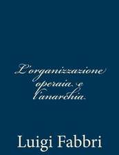 L'Organizzazione Operaia E L'Anarchia