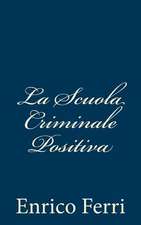 La Scuola Criminale Positiva