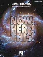 Now. Here. This