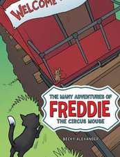 The Many Adventures of Freddie the Circus Mouse