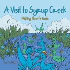 A Visit to Syrup Creek