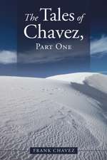 The Tales of Chavez, Part One