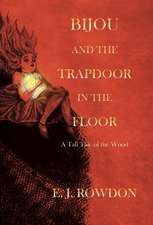 BIJOU & THE TRAPDOOR IN THE FL