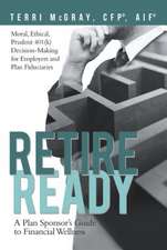 Retire Ready: A Plan Sponsor's Guide to Financial Wellness