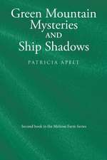 Green Mountain Mysteries and Ship Shadows