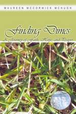 Finding Dimes: A Journey of Faith, Hope, and Prayer