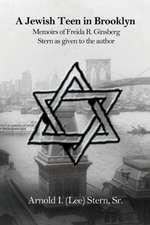 A Jewish Teen in Brooklyn: Memoirs of Freida R. Ginsberg Stern as Given to the Author