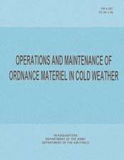 Operations and Maintenance of Ordnance Materiel in Cold Weather (FM 9-207 / To 36-1-40)