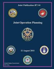 Joint Publication Jp 5-0 Joint Operation Planning 11 August 2011