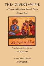 The Divine Wine, a Treasury of Sufi and Dervish Poetry