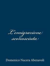 L'Emigrazione Sconosciuta