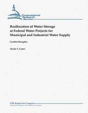 Reallocation of Water Storage at Federal Water Projects for Municipal and Industrial Water Supply