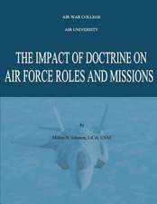 The Impact of Doctrine on Air Force Roles and Missions