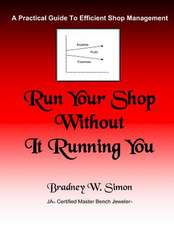 Run Your Shop Without It Running You