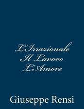 L'Irrazionale Il Lavoro L'Amore