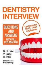 Dentistry Interview Questions and Answers with Full Explanations (Includes Sections on MMI and 2013 Nhs Changes).