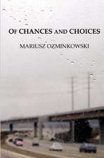 Of Chances and Choices