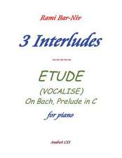 3 Interludes & Etude (Vocalise)