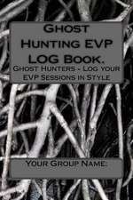 Ghost Hunting EVP Log Book.