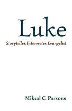 Luke: Storyteller, Interpreter, Evangelist