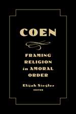 Coen: Framing Religion in Amoral Order