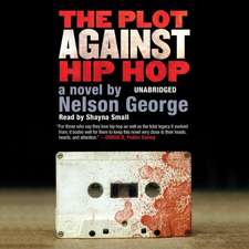 The Plot Against Hip Hop