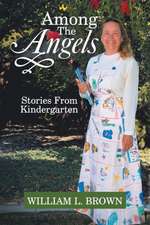 Among the Angels: Stories from Kindergarten