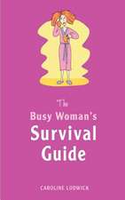 The Busy Woman's Survival Guide