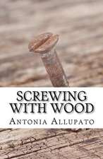 Screwing with Wood