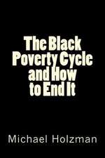 The Black Poverty Cycle and How to End It