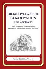 The Best Ever Guide to Demotivation for Afghans