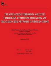 The Nexus Among Terrorists, Narcotics Traffickers, Weapons Proliferators, and Organized Crime Networks in Western Europe