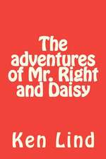 The Adventures of Mr. Right and Daisy