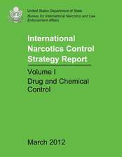 International Narcotics Control Strategy Report - Volume I