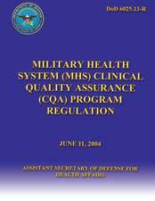 Military Health System (Mhc) Clinical Quality Assurance (Cqa) Program Regulation