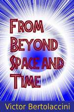 From Beyond Space and Time 2