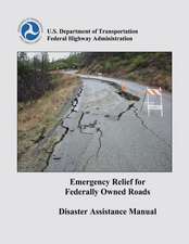 Emergency Relief for Federally Owned Roads Disaster Assistance Manual