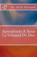 Aprendiendo a Amar La Voluntad de Dios