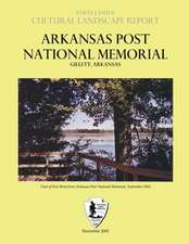 Arkansas Post National Memorial - Cultural Landscape Report