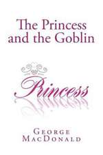 The Princess and the Goblin: Taking Christ to the World