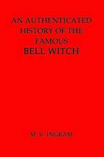 An Authenticated History of the Famous Bell Witch