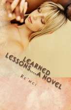 Learned Lessons...a Novel