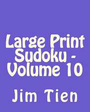 Large Print Sudoku - Volume 10